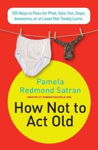 How Not to ACT Old : 185 Ways to Pass for Phat, Sick, Dope, Awesome, or at Least Not Totally Lame