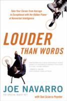 Louder than Words : Take Your Career from Average to Exceptional with the Hidden Power of Nonverbal Intelligence