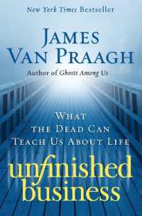 Unfinished Business : What the Dead Can Teach Us about Life