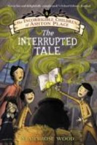 The Incorrigible Children of Ashton Place: Book IV : The Interrupted Tale (Incorrigible Children of Ashton Place)