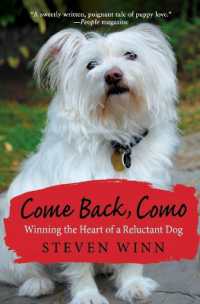 Come Back, Como : Winning the Heart of a Reluctant Dog