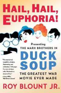 Hail, Hail, Euphoria! : Presenting the Marx Brothers in Duck Soup, the Greatest War Movie Ever Made