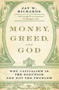 Money, Greed, and God : Why Capitalism Is the Solution and Not the Problem