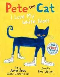 Pete the Cat: I Love My White Shoes (Pete the Cat) （Library Binding）