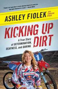 Kicking Up Dirt : A True Story of Determination, Deafness, and Daring