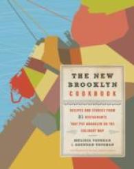 The New Brooklyn Cookbook : Recipes and Stories from 31 Restaurants That Put Brooklyn on the Culinary Map
