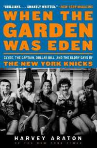When the Garden Was Eden : Clyde, the Captain, Dollar Bill, and the Glory Days of the New York Knicks