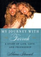 My Journey with Farrah : A Story of Life, Love, and Friendship