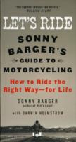 Let's Ride : Sonny Barger's Guide to Motorcycling