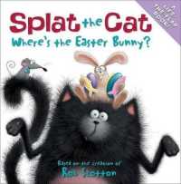Splat the Cat: Where's the Easter Bunny? : An Easter and Springtime Book for Kids (Splat the Cat)