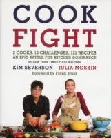 CookFight : 2 Cooks, 12 Challenges, 125 Recipes, an Epic Battle for Kitchen Dominance