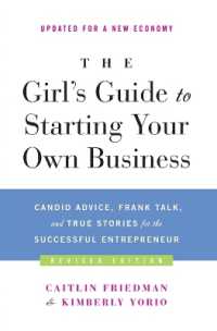 The Girl's Guide to Starting Your Own Business : Candid Advice, Frank Talk, and True Stories for the Successful Entrepreneur （Revised）