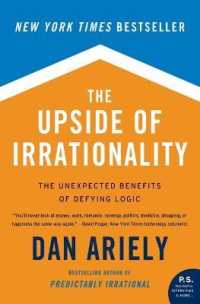 ダン・アリエリ－『不合理だからうまくいく－行動経済学で「人を動かす」』（原書）<br>The Upside of Irrationality : The Unexpected Benefits of Defying Logic