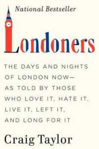 Londoners : The Days and Nights of London Now--As Told by Those Who Love It, Hate It, Live It, Left It, and Long for It