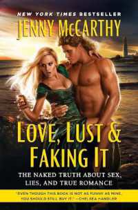 Love, Lust & Faking It : The Naked Truth about Sex, Lies, and True Romance