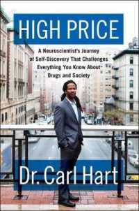 High Price : A Neuroscientist's Journey of Self-Discovery That Challenges Everything You Know about Drugs and Society