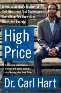 High Price : A Neuroscientist's Journey of Self-Discovery That Challenges Everything You Know about Drugs and Society