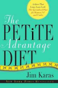 The Petite Advantage Diet : Achieve That Long, Lean Look. the Specialized Plan for Women 5'4' and Under.