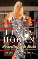 Wrestling the Hulk : My Life against the Ropes