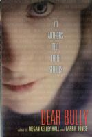 Dear Bully: Seventy Authors Tell Their Stories