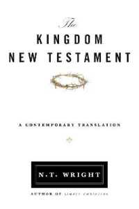 The Kingdom New Testament， Hardcover : A Contemporary Translation