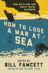 How to Lose a War at Sea : Foolish Plans and Great Naval Blunders (How to Lose Series)