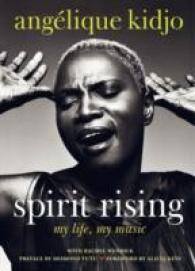 Spirit Rising : My Life, My Music