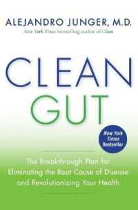 Clean Gut : The Breakthrough Plan for Eliminating the Root Cause of Disease and Revolutionizing Your Health