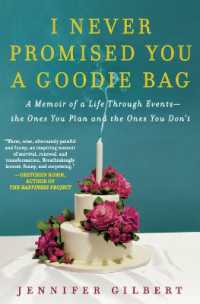 I Never Promised You a Goodie Bag : A Memoir of a Life through Events--The Ones You Plan and the Ones You Don't