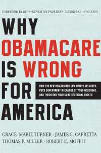 Why ObamaCare Is Wrong for America : What's in the New Health Care Law, H ow It Will Affect YOU, and What You Can Do about It