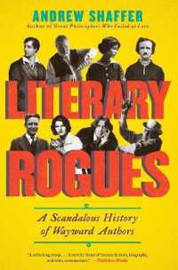 Literary Rogues : A Scandalous History of Wayward Authors