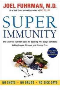 Super Immunity : The Essential Nutrition Guide for Boosting Your Body's Defenses to Live Longer, Stronger, and Disease Free (Eat for Life)