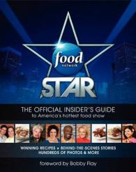 Food Network Star : The Official Insider's Guide to America's Hottest Food Show
