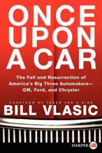 Once upon a Car : The Fall and Resurrection of America's Big Three Auto Makers--Gm, Ford, and Chrysler （Large Print）