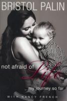 Not Afraid of Life : My Journey So Far