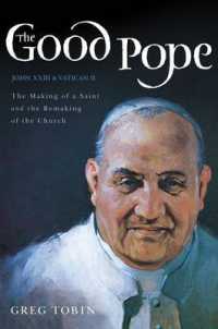 The Good Pope : The Making of a Saint and the Remaking of the Church--the Story of John XXIII and Vatican II
