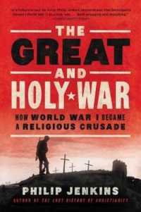 The Great and Holy War : How World War I Became a Religious Crusade