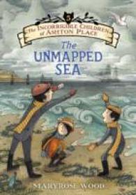 The Incorrigible Children of Ashton Place: Book V : The Unmapped Sea (Incorrigible Children of Ashton Place)
