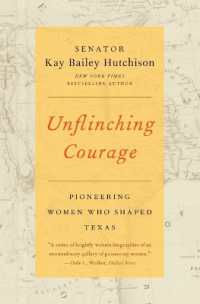 Unflinching Courage : Pioneering Women Who Shaped Texas