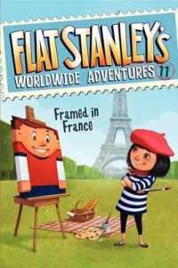Framed in France (Flat Stanley's Worldwide Adventures) -- Hardback (English Language Edition)