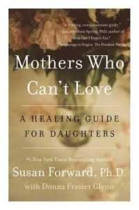Mothers Who Can't Love : A Healing Guide for Daughters