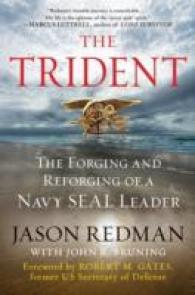 The Trident : The Forging and Reforging of a Navy SEAL Leader