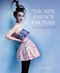 New French Couture : Icons of Paris Fashion -- Hardback