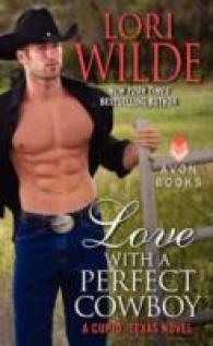 Love with a Perfect Cowboy : A Cupid, Texas Novel