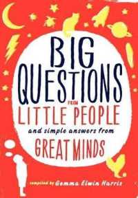 Big Questions from Little People... : And Simple Answers from Great Minds