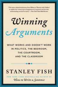 Winning Arguments : What Works and Doesn't Work in Politics, the Bedroom, the Courtroom, and the Classroom