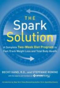 The Spark Solution : A Complete Two-Week Diet Program to Fast-Track Weight Loss and Total Body Health （1ST）