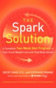 The Spark Solution : A Complete Two-Week Diet Program to Fast-Track Weight Loss and Total Body Health