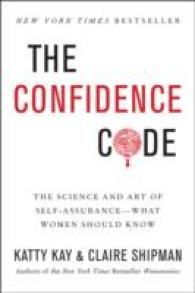 The Confidence Code : The Science and Art of Self-Assurance---What Women Should Know