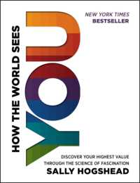 How the World Sees You : Discover Your Highest Value through the Science of Fascination